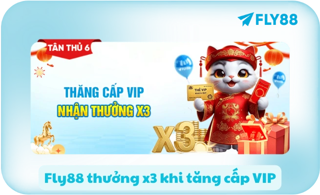 Fly88 thuong x3 khi tang cap VIP Fly88 thưởng x3 khi tăng cấp VIP