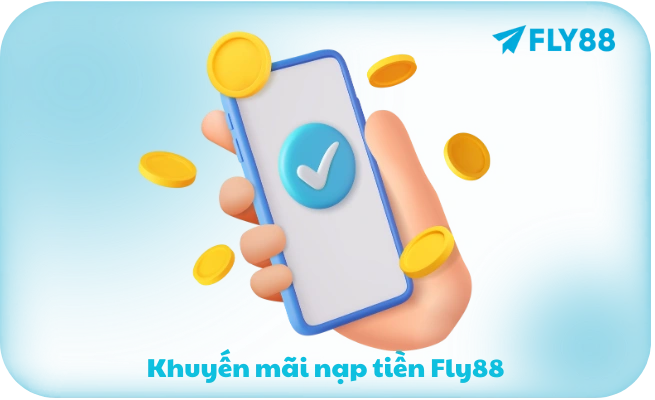 Khuyen mai nap tien Fly88 1 Khuyến mãi nạp tiền Fly88