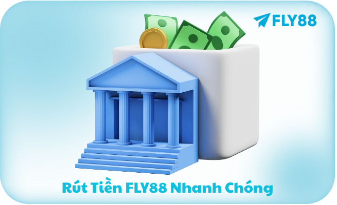 Rút Tiền FLY88 Nhanh Chóng